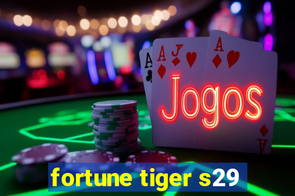 fortune tiger s29